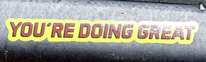 Sticker on curb: You’re doing great