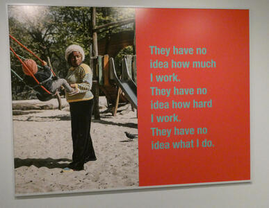 Woman looking at camera; playing with baby in a swing. Text: They have no idea how much I work. They have no idea how hard I work. They have no idea what I do.